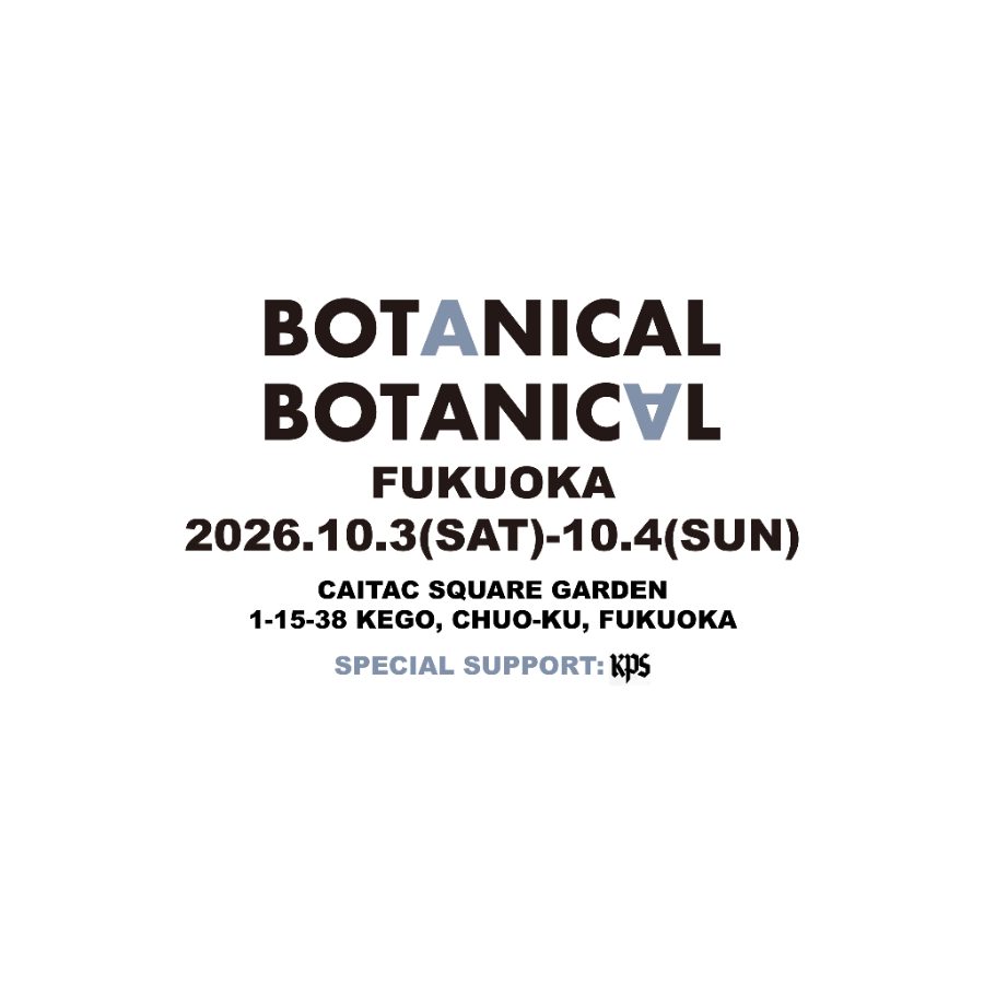 BOTANICAL BOTANICAL FUKUOKA